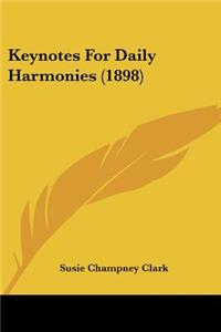 Keynotes For Daily Harmonies (1898)