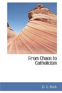 From Chaos to Catholicism