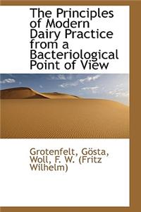 The Principles of Modern Dairy Practice from a Bacteriological Point of View