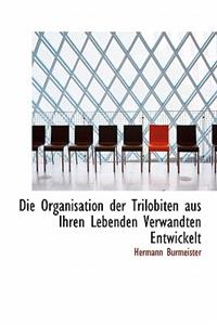Die Organisation Der Trilobiten Aus Ihren Lebenden Verwandten Entwickelt