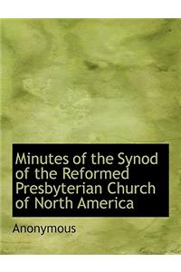 Minutes of the Synod of the Reformed Presbyterian Church of North America