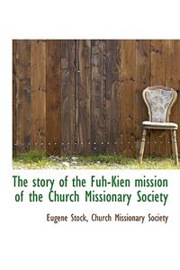 The Story of the Fuh-Kien Mission of the Church Missionary Society