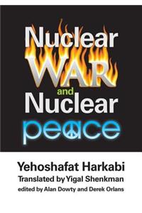 Nuclear War and Nuclear Peace