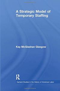 Strategic Model of Temporary Staffing