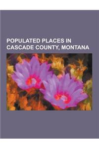 Populated Places in Cascade County, Montana