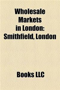 Wholesale Markets in London
