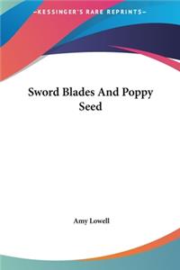 Sword Blades And Poppy Seed