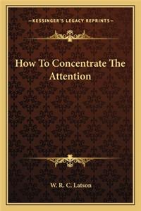 How to Concentrate the Attention