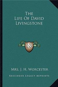 The Life of David Livingstone