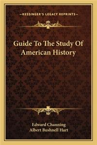 Guide To The Study Of American History