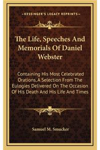 The Life, Speeches and Memorials of Daniel Webster
