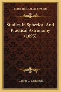 Studies in Spherical and Practical Astronomy (1895)