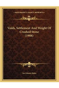 Voids, Settlement And Weight Of Crushed Stone (1908)