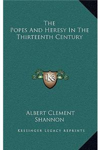 Popes And Heresy In The Thirteenth Century