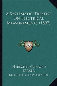 Systematic Treatise on Electrical Measurements (1897)