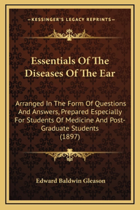 Essentials of the Diseases of the Ear