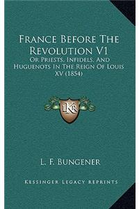 France Before the Revolution V1