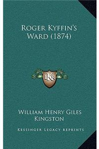 Roger Kyffin's Ward (1874)