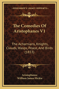 The Comedies Of Aristophanes V1