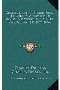 Charles Dickens's Stories From The Christmas Numbers Of Household Words And All The Year Round, 1852-1867 (1896)