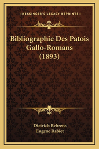 Bibliographie Des Patois Gallo-Romans (1893)