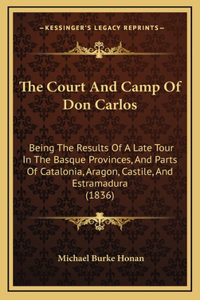 The Court And Camp Of Don Carlos