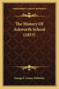 History Of Ackworth School (1853)