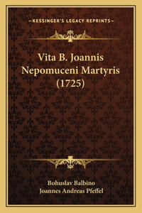 Vita B. Joannis Nepomuceni Martyris (1725)