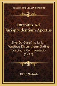 Introitus Ad Jurisprudentiam Apertus