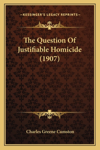 The Question Of Justifiable Homicide (1907)