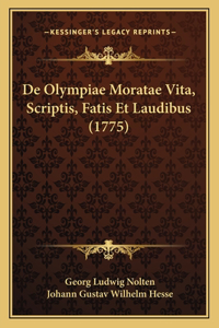 De Olympiae Moratae Vita, Scriptis, Fatis Et Laudibus (1775)