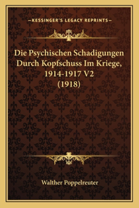 Psychischen Schadigungen Durch Kopfschuss Im Kriege, 1914-1917 V2 (1918)