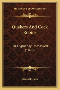 Quakers And Cock Robins