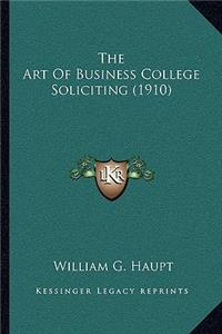 Art Of Business College Soliciting (1910)