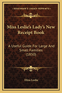 Miss Leslie's Lady's New Receipt Book
