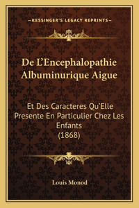 De L'Encephalopathie Albuminurique Aigue