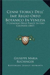 Cenni Storici Dell' Imp. Regio Orto Botanico in Venezia