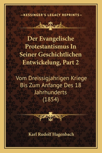 Der Evangelische Protestantismus In Seiner Geschichtlichen Entwickelung, Part 2