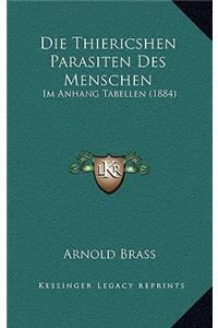Die Thiericshen Parasiten Des Menschen