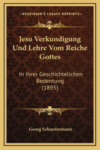 Jesu Verkundigung Und Lehre Vom Reiche Gottes