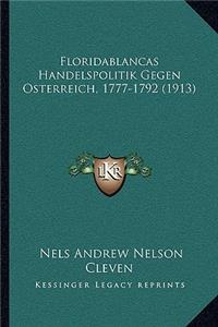 Floridablancas Handelspolitik Gegen Osterreich, 1777-1792 (1913)