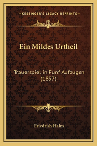Ein Mildes Urtheil