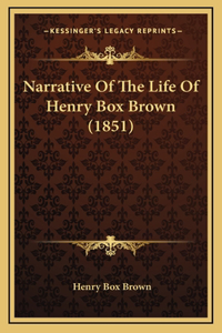 Narrative Of The Life Of Henry Box Brown (1851)