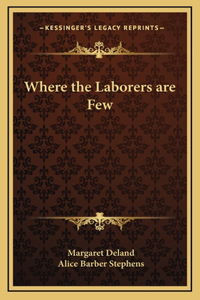 Where the Laborers are Few