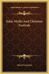 Solar Myths And Christian Festivals