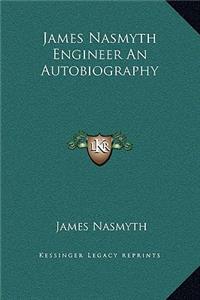 James Nasmyth Engineer An Autobiography