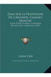Essai Sur La Vegetation De L'Archipel Chausey Manche