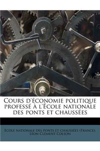 Cours d'économie politique professé à l'École nationale des ponts et chaussées