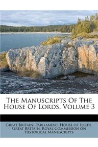 The Manuscripts of the House of Lords, Volume 3