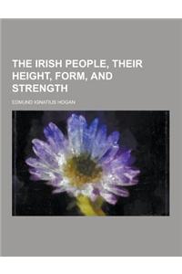 The Irish People, Their Height, Form, and Strength